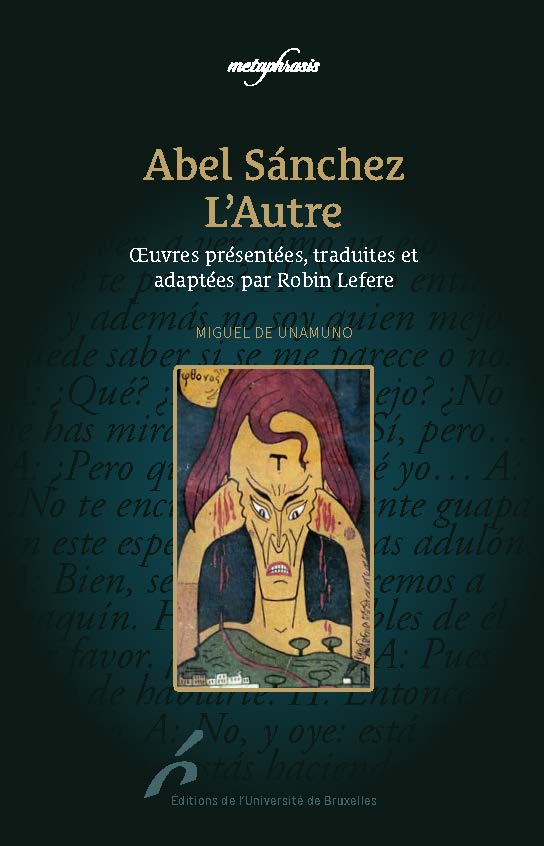 Abel Sánchez - L'Autre: Œuvres présentées, traduites et adaptées par Robin Lefere